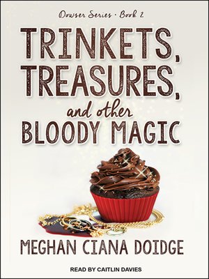 cover image of Trinkets, Treasures, and Other Bloody Magic